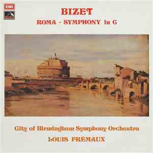 Bizet, City Of Birmingham Symphony Orchestra, Louis Frémaux - Roma  Symphon ...
