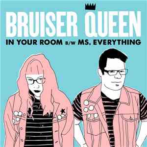 Bruiser Queen - In Your Room