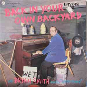 Bryan Smith And His Happy Piano - Back In Your Own Backyard
