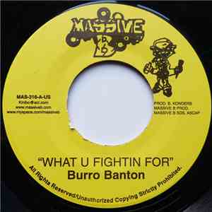 Burro Banton / Kharri Kill - What U Fightin For / Informa