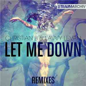 Christian B.  & Lavvy Levan - Let Me Down