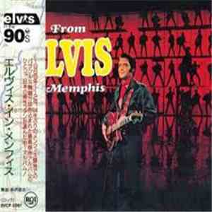 Elvis Presley - From Elvis In Memphis