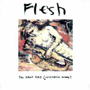 Flesh  - You Can't Help (Sentimental Sunday)