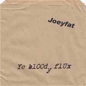 Joeyfat - Ye Bloody Flux