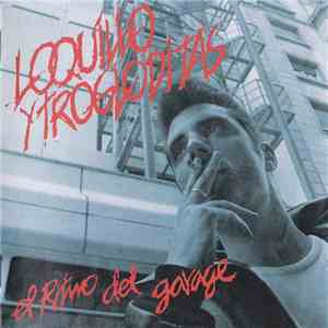 Loquillo Y Trogloditas - El Ritmo Del Garage