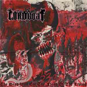 Lord Goat  - The Dead Will Eat The Flesh Of The Living