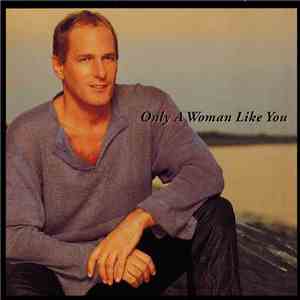 Michael Bolton - Only A Woman Like You