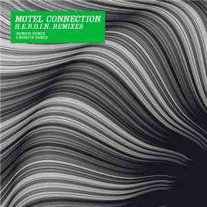 Motel Connection - H.E.R.O.I.N. Remixes