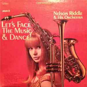 Nelson Riddle And His Orchestra - Let's Face The Music & Dance!