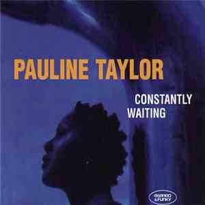 Pauline Taylor - Constantly Waiting