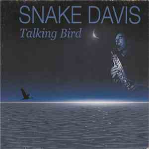 Snake Davis - Talking Bird