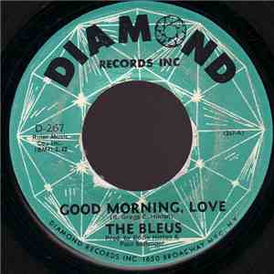 The Bleus - Good Morning, Love / What'cha Gonna Do