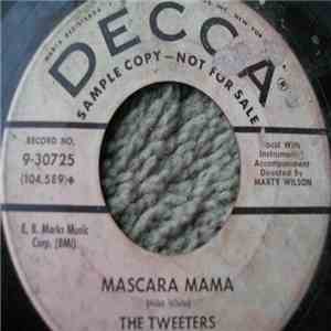 The Tweeters  - Mascara Mama / The Campus Rock