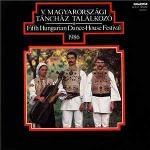 Various - V. Magyarországi Táncház Találkozó / Fifth Hungarian Dance-House  ...