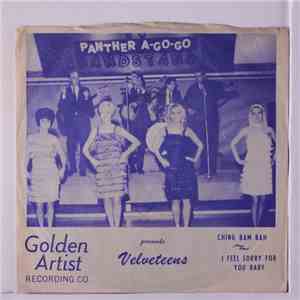 Velveteens - I Feel Sorry For You Baby / Ching Bam Bah