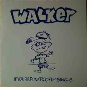 Walker  - Ifyourepunkrockimsingle