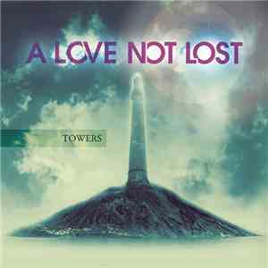 A Love Not Lost - Towers
