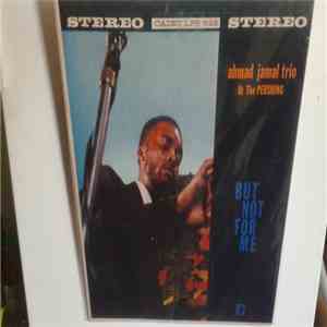 Ahmad Jamal Trio - Ahmad Jamal At The Pershing / But Not For Me