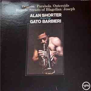 Alan Shorter  Featuring   Gato Barbieri - Orgasm/Parabola/Outeroids/Rapids/ ...