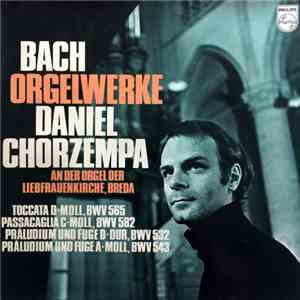 Bach - Daniel Chorzempa - Orgelwerke