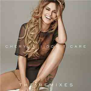 Cheryl - I Don't Care (The Remixes)