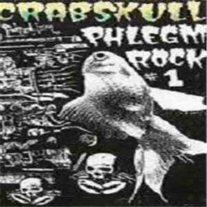 Crabskull - Phlegm Rock #1