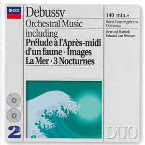 Debussy – Royal Concertgebouw Orchestra, Bernard Haitink, Eduard van Beinum ...