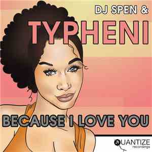 DJ Spen & Typheni - Because I Love You