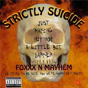 Foxxx N Mayhem - Strictly Suicide