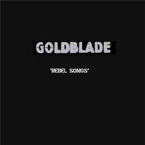 Goldblade - Rebel Songs