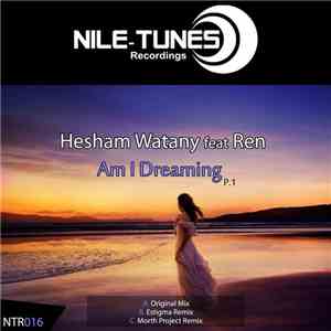 Hesham Watany Feat. Ren  - Am I Dreaming (P.1)