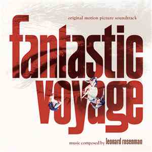 Leonard Rosenman - Fantastic Voyage (Original Motion Picture Soundtrack)