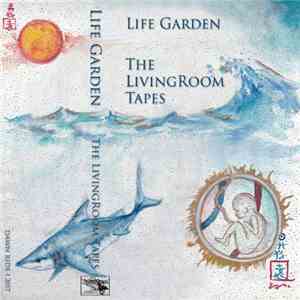 Life Garden - The Living Room Tapes