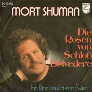 Mort Shuman - Die Rosen Von Schloß Belvedere / Ein Kind Braucht Einen Vater