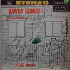 Oscar Brand - Bawdy Songs & Backroom Ballads Vol. 4