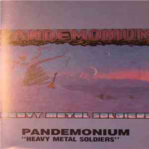 Pandemonium  - Heavy Metal Soldiers
