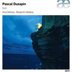 Pascal Dusapin, Arne Deforce, Benjamin Dieltjens - Item