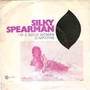 Silky Spearman - I'm A Good Woman / Sympathy