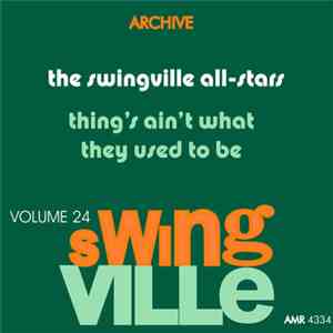 The Swingville All-Stars - Swingville Volume 24: Things Ain't What They Use ...
