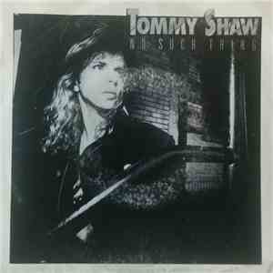 Tommy Shaw - No Such Thing