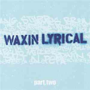 Various - Waxin' Lyrical Part Two