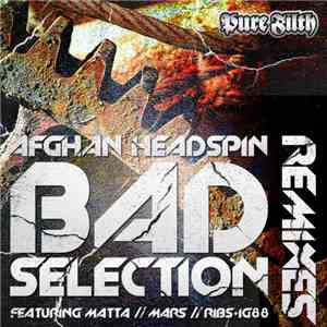 Afghan Headspin - Bad Selection (Remixes)