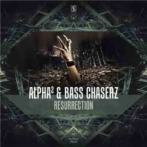 Alpha² & Bass Chaserz - Resurrection