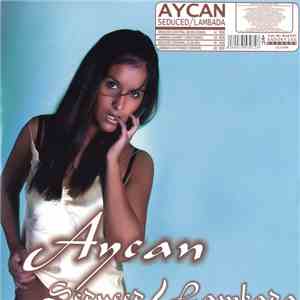 Aycan - Seduced / Lambada