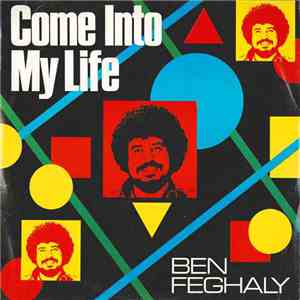 Ben Feghaly - Come Into My Life