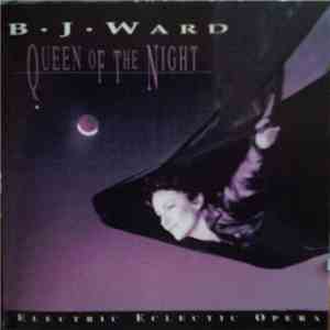 B.J. Ward  - Queen Of The Night