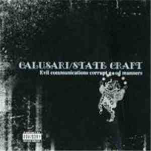 Calusari / State Craft - Evil Communications Corrupt Good Manners