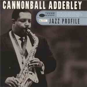 Cannonball Adderley - Jazz Profile: Cannonball Adderley