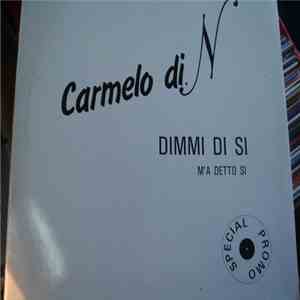 Carmelo Di N. - Dimmi Di Si