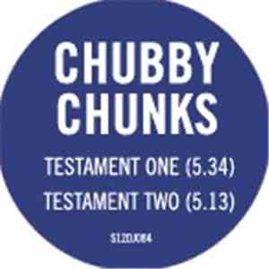 Chubby Chunks - Testament One / Testament Two